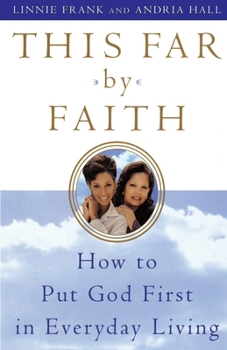 Paperback This Far by Faith: How to Put God First in Everyday Life Book