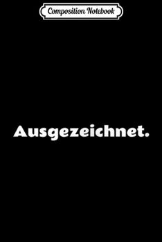 Composition Notebook: Ausgezeichnet or Excellent! German Slang Sayings  Journal/Notebook Blank Lined Ruled 6x9 100 Pages