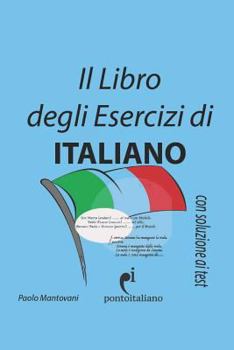 Paperback Il Libro degli Esercizi di Italiano [Italian] Book