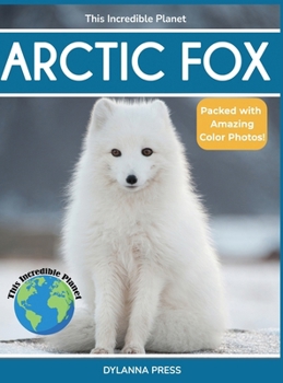 Arctic Fox : Fascinating Animal Facts for Kdis