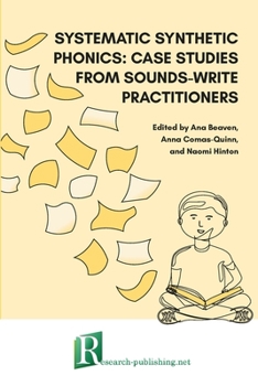 Paperback Systematic synthetic phonics: case studies from Sounds-Write practitioners Book
