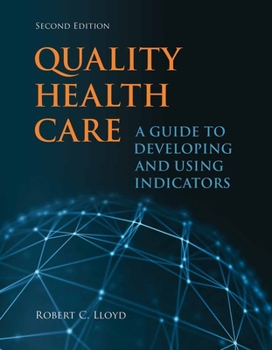 Paperback Quality Health Care: A Guide to Developing and Using Indicators Book