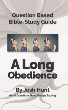Paperback Question-based Bible Study Guide -- A Long Obedience: Good Questions Have Groups Talking Book