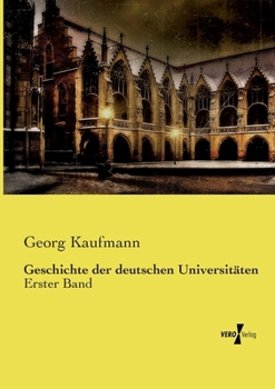 Paperback Geschichte der deutschen Universitäten: Erster Band [German] Book
