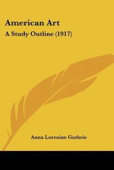 Paperback American Art: A Study Outline (1917) Book