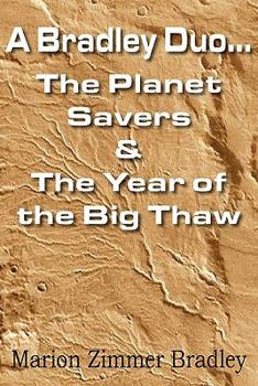 Paperback A Bradley Duo... the Planet Savers & the Year of the Big Thaw Book