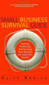 Paperback Small Business Survival Guide: Starting, Protecting, and Securing Your Business for Long-Term Success Book