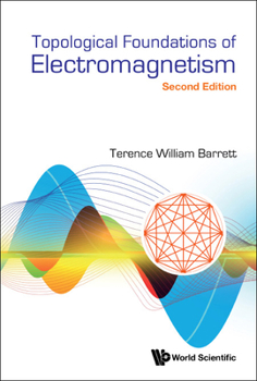 Hardcover Topological Foundations of Electromagnetism (Second Edition) Book
