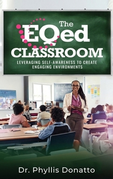 Hardcover The EQed Classroom: Leveraging Self-Awareness to Create Engaging Environments Book