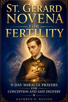 Paperback St. Gerard Novena for Fertility: 9-Day Miracle Prayers for Conception and Safe Delivery Book