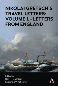 Hardcover Nikolai Gretsch's Travel Letters: Volume 1 - Letters from England Book