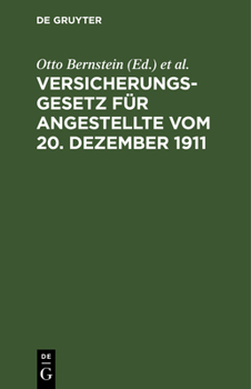 Hardcover Versicherungsgesetz Für Angestellte Vom 20. Dezember 1911: Textausgabe Mit Erläuterungen Und Sachregister [German] Book
