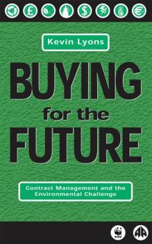 Paperback Buying for the Future: Contract Management and the Environmental Challeng Book