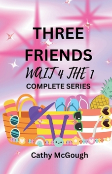 Three Friends Wait for the One Books One and Two
