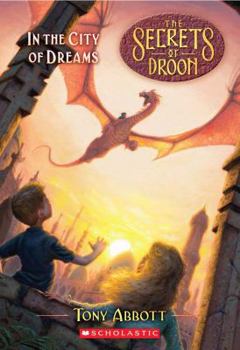 In the City of Dreams (The Secrets Of Droon, #34) - Book #34 of the Secrets of Droon