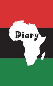 Diary: Pan-African flag & Africa cover w/ tribal font, 100 pages, 5"x8", glossy