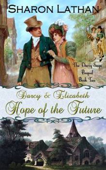 Paperback Darcy and Elizabeth: Hope of the Future Book
