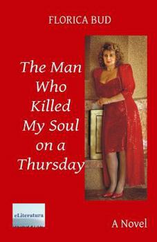 Paperback The Man Who Killed My Soul on a Thursday Book