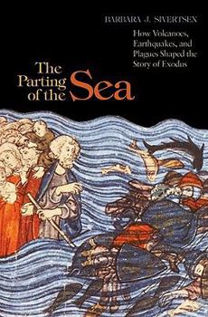 Paperback The Parting of the Sea: How Volcanoes, Earthquakes, and Plagues Shaped the Story of Exodus Book