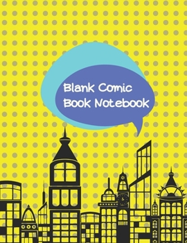 Paperback Blank Comic Book Notebook: Comic Book Blank Pages With Variety Of Templates - Large Paper Size 8.5 x 11" Book