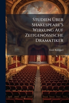 Paperback Studien Über Shakespeare'S Wirkung Auf Zeitgenössische Dramatiker [German] Book