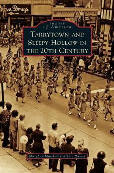 Tarrytown and Sleepy Hollow in the 20th Century - Book  of the Images of America: New York