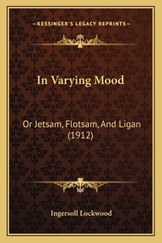 Paperback In Varying Mood: Or Jetsam, Flotsam, And Ligan (1912) Book