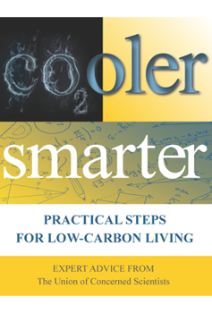 Paperback Cooler Smarter: Practical Steps for Low-Carbon Living: Expert Advice from the Union of Concerned Scientists Book