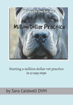 Paperback Starting a Million Dollar Vet Practice in 12 easy steps Book