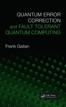 Hardcover Quantum Error Correction and Fault Tolerant Quantum Computing Book