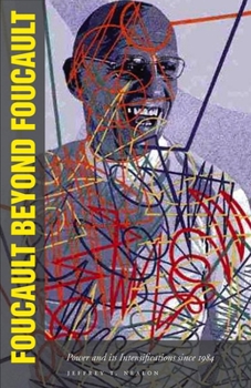 Paperback Foucault Beyond Foucault: Power and Its Intensifications Since 1984 Book