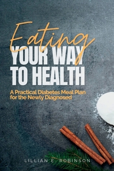 Paperback Eating Your Way to Health: A Practical Diabetes Meal Plan for the Newly Diagnosed [Large Print] Book