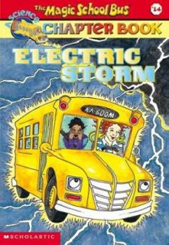 Electric Storm (Magic School Bus Chapter Books, #14) - Book #14 of the Magic School Bus Science Chapter Books