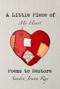 Paperback A Little Piece of My Heart: Poems to Restore Book