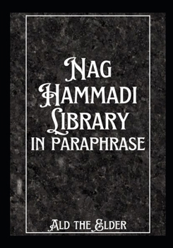 Paperback The Nag Hammadi Library in Paraphrase Book