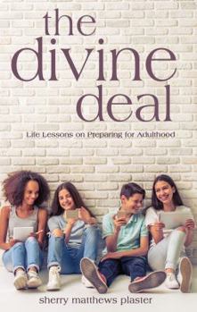 Paperback The Divine Deal: Life Lessons on Preparing for Adulthood Book