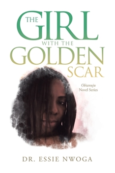 Paperback The Girl with the Golden Scar: Obianuju Novel Series Book