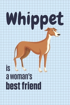 Paperback Whippet is a woman's Best Friend: For Whippet Dog Fans Book