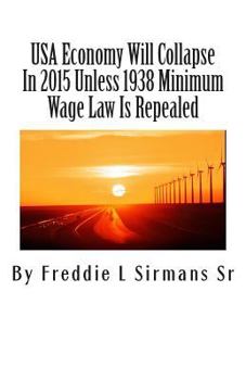 Paperback USA Economy Will Collapse In 2015 Unless 1938 Minimum Wage Law Is Repealed Book