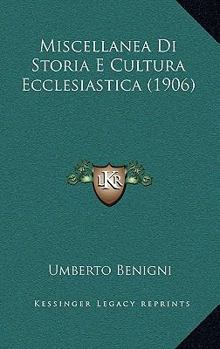 Paperback Miscellanea Di Storia E Cultura Ecclesiastica (1906) [Italian] Book
