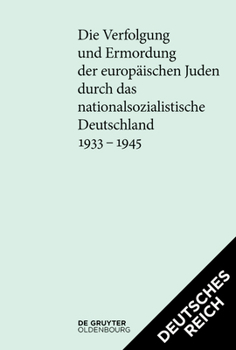 Hardcover [Set Die Verfolgung Und Ermordung Der Europäischen Juden Durch Das Nationalsozialistische Deutschland 1933-1945. Deutsches Reich Und Protektorat] [German] Book