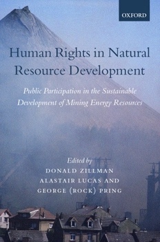 Hardcover Human Rights in Natural Resource Development: Public Participation in the Sustainable Development of Mining and Energy Resources Book