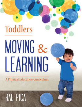 Paperback Toddlers: Moving & Learning: A Physical Education Curriculum [With CD (Audio)] Book