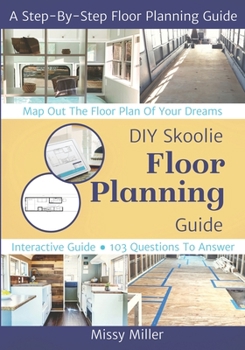 Paperback DIY Skoolie Floor Planning: A Step-By-Step Guide to Maximizing Your Living Space Book