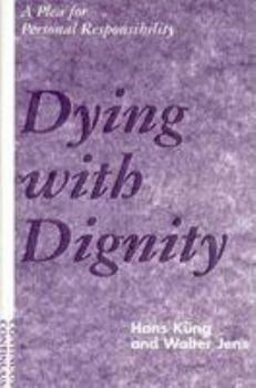 Hardcover Dying with Dignity: A Plea for Personal Responsibility Book