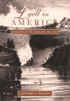 Hardcover Lyell in America: Transatlantic Geology, 1841-1853 Book