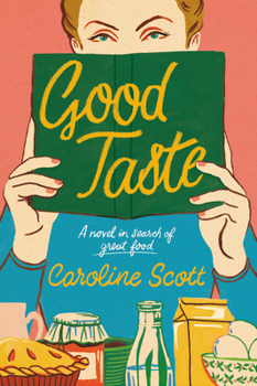 Paperback Good Taste: A Novel in Search of Great Food Book