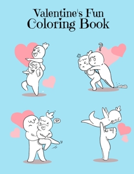 Paperback Valentine's Fun Coloring Book: Hearts Valentine's Day Coloring Book for Kids Coloring Practice - Stress Relieving Adults Coloring Valentine Activity Book