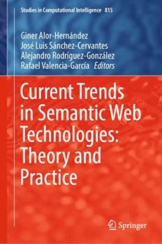 Hardcover Current Trends in Semantic Web Technologies: Theory and Practice Book