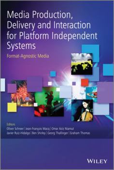 Hardcover Media Production, Delivery and Interaction for Platform Independent Systems: Format-Agnostic Media Book